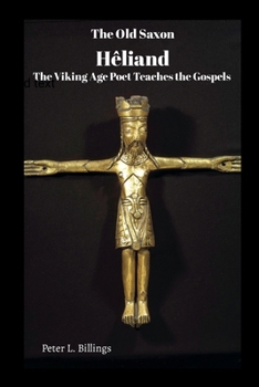 Paperback The Old Saxon Heliand, The Viking Age Poet Teaches the Gospels Book