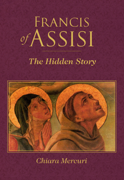 Paperback Francis of Assisi: The Hidden Story Book