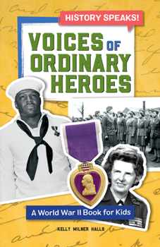 Paperback Voices of Ordinary Heroes: A World War II Book for Kids Book