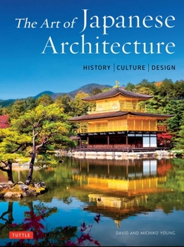Hardcover The Art of Japanese Architecture: History / Culture / Design Book