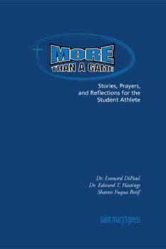 Paperback More Than a Game: Stories, Prayers, and Reflections for the Student Athlete Book
