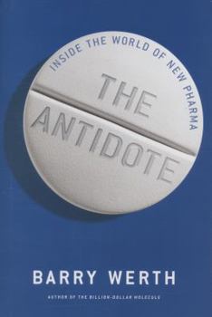 Hardcover The Antidote: Inside the World of New Pharma Book