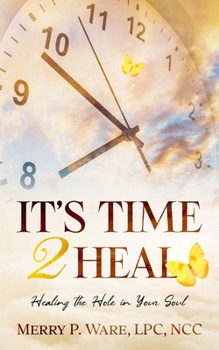 Paperback It's Time 2 Heal: Healing the Hole in Your Soul Book