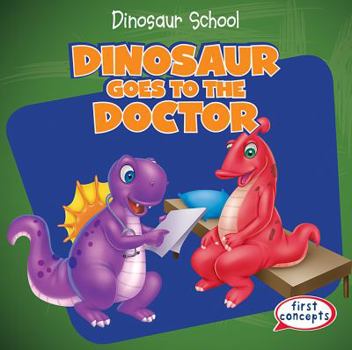 Dinosaur Goes to the Doctor - Book  of the Dinosaur School