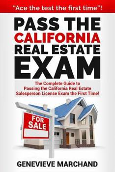 Paperback Pass the California Real Estate Exam: The Complete Guide to Passing the California Real Estate Salesperson License Exam the First Time! Book