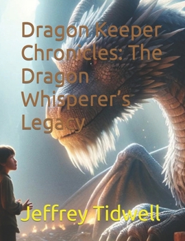 Paperback Dragon Keeper Chronicles: The Dragon Whisperer's Legacy Book