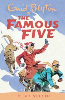 Five Get into a Fix - Book #17 of the Famous Five