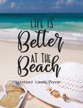 Paperback Life is Better at the Beach: Undated Weekly Planner Book