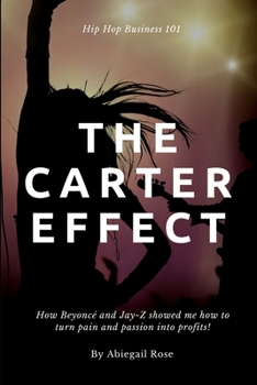 The Carter Effect: How Beyoncé and Jay-Z showed me how to turn my pain and passion into profits.