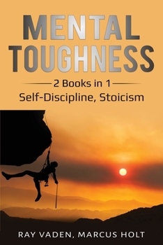Paperback Mental Toughness: 2 Books in 1: Self-Discipline, Stoicism Book