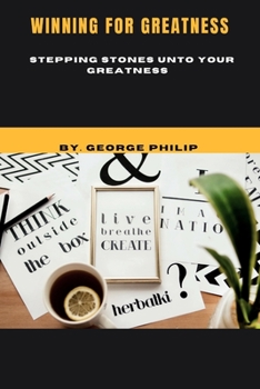 Paperback Winning for Greatness: Stepping Stones Unto Your Greatness Book