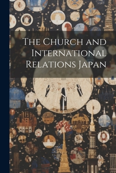 Paperback The Church and International Relations Japan Book