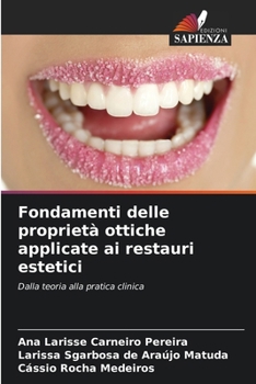 Fondamenti delle proprietà ottiche applicate ai restauri estetici (Italian Edition)