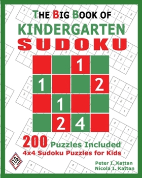 The Big Book of Kindergarten Sudoku: 4x4 Sudoku Puzzles for Kids