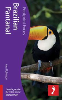 Paperback Footprint Focus: Brazilian Pantanal Book