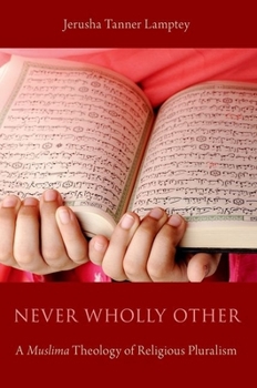 Paperback Never Wholly Other: A Muslima Theology of Religious Pluralism Book