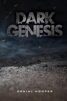 Paperback Dark Genesis: In the beginning, darkness came. Book