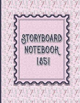 Paperback Storyboard Notebook 1.85: 1: Storyboard Template: 4 Panel / Frame with Narration Lines, For Film & Video Makers, Animators, Advertisers Book