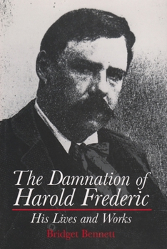 Hardcover The Damnation of Harold Frederic His Lives and Works Book