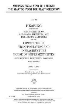 Amtrak’s fiscal year 2014 budget : the starting point for reauthorization