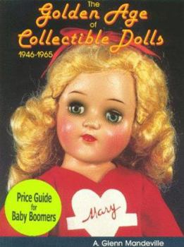 Hardcover The Golden Age of Collectible Dolls: With Price Guide Book
