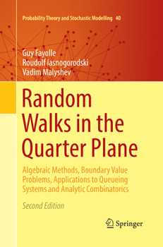 Paperback Random Walks in the Quarter Plane: Algebraic Methods, Boundary Value Problems, Applications to Queueing Systems and Analytic Combinatorics Book