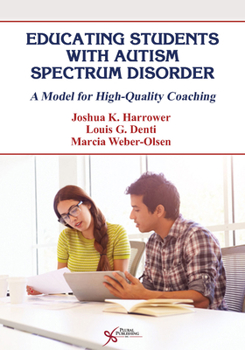 Paperback Educating Students with Autism Spectrum Disorder: A Model for High-Quality Coaching Book