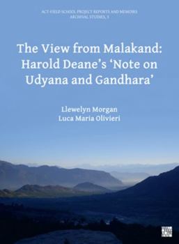 Paperback The View from Malakand: Harold Deane's 'Note on Udyana and Gandhara' Book