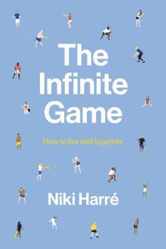 Paperback The Infinite Game: How to Live Well Together Book