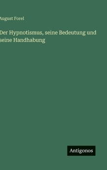 Der Hypnotismus, seine Bedeutung und seine Handhabung (German Edition)