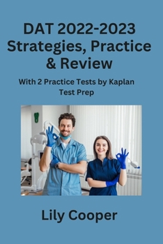 Paperback DAT 2022-2023 Strategies, Practice & Review: With 2 Practice Tests by Kaplan Test Prep Book