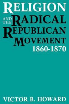 Paperback Religion and the Radical Republican Movement, 1860-1870 Book