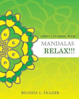 Paperback Adult Coloring Book: Mandalas Relax!!!: Stress Relieving For Beginner, Mandala Coloring Book, Mandala coloring book for stress relief Book