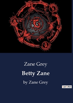 Paperback Betty Zane: by Zane Grey Book