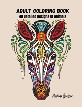 Paperback Adult Coloring Book - A Variety Of Animals: 40 Detailed Coloring Pages Animals, Insects Book