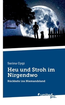 Paperback Heu und Stroh im Nirgendwo: Rückkehr ins Niemandsland [German] Book