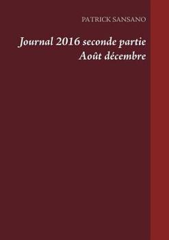 Paperback Journal 2016 seconde partie Août décembre [French] Book
