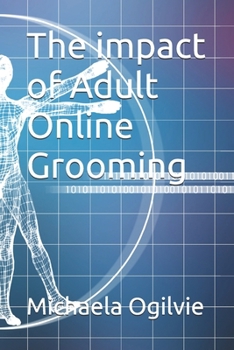 The impact of Adult Online Grooming