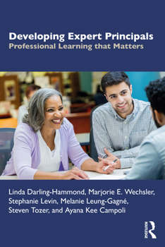 Paperback Developing Expert Principals: Professional Learning that Matters Book
