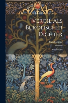 Paperback Vergil Als Bukolischer Dichter: Vergilstudien [German] Book