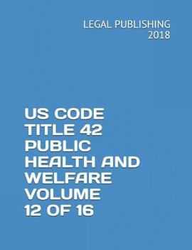 Paperback Us Code Title 42 Public Health and Welfare Volume 12 of 16 Book