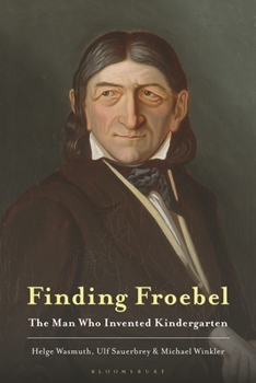 Hardcover Finding Froebel: The Man Who Invented Kindergarten Book