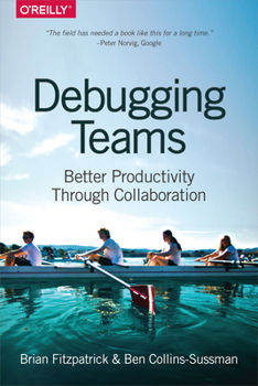 Paperback Debugging Teams: Better Productivity Through Collaboration Book