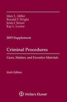 Paperback Criminal Procedures, Cases, Statutes, and Executive Materials, Sixth Edition: 2019 Supplement Book