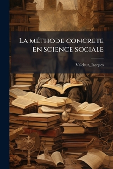 Paperback La méthode concrete en science sociale [French] Book