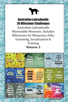 Paperback Australian Labradoodle 20 Milestone Challenges Australian Labradoodle Memorable Moments. Includes Milestones for Memories, Gifts, Grooming, Socializat Book