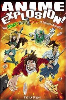 Paperback Anime Explosion!: The What? Why? & Wow! of Japanese Animation Book