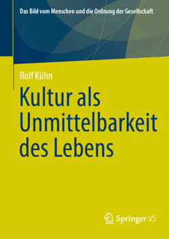 Hardcover Kultur ALS Unmittelbarkeit Des Lebens [German] Book