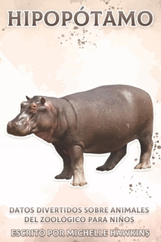 Paperback Hipopótamo: Datos divertidos sobre animales del zoológico para niños #11 [Spanish] Book