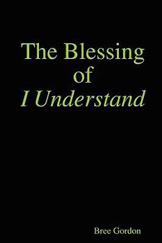 Paperback The Blessing of I Understand Book